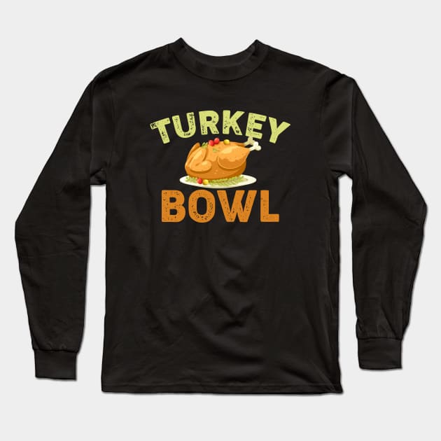 Turkey Bowl Long Sleeve T-Shirt by GoodWills